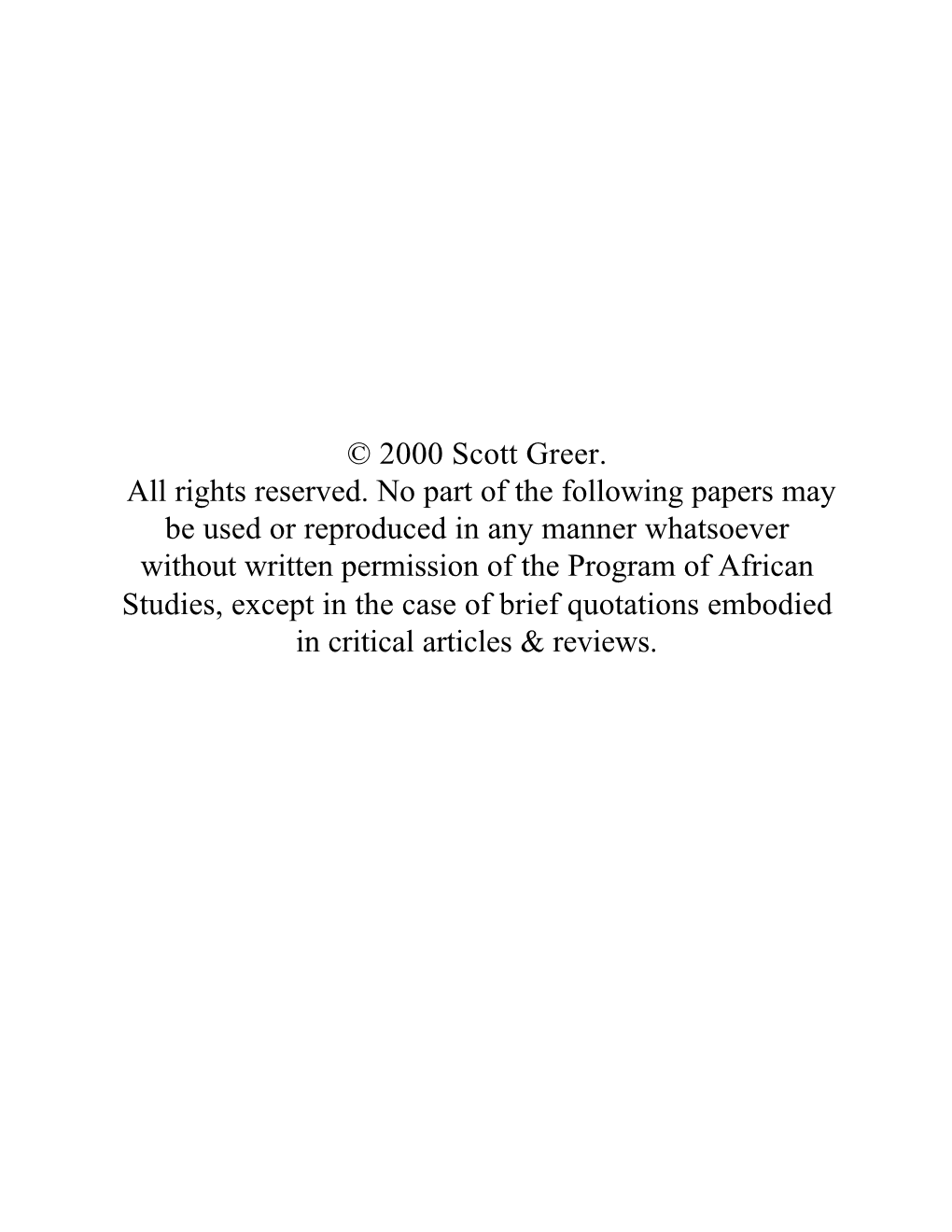 2000 Scott Greer. All Rights Reserved. No Part of the Following Papers May