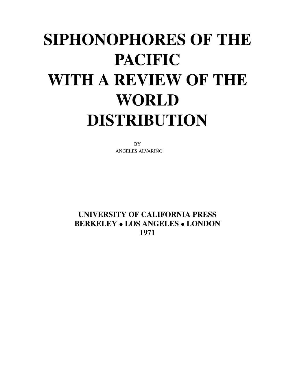 Siphonophores of the Pacific with a Review of the World Distribution