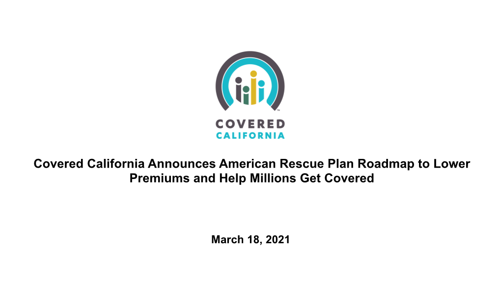 Covered California Announces American Rescue Plan Roadmap to Lower Premiums and Help Millions Get Covered