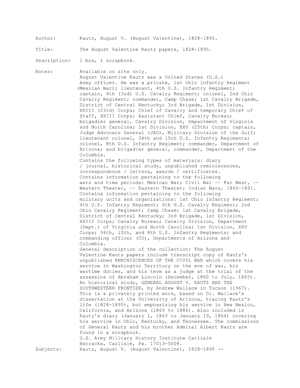 Author: Kautz, August V. (August Valentine), 1828-1895. Title: the August Valentine Kautz Papers, 1828-1895. Description