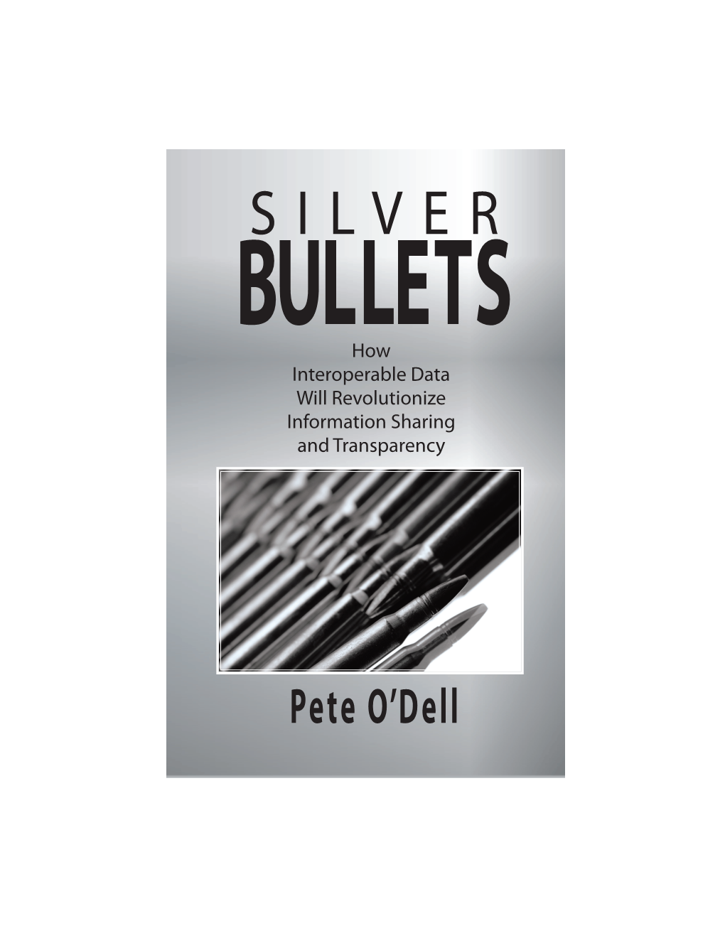 Silver Bullets, How Interoperable Data Will Revolutionize Information