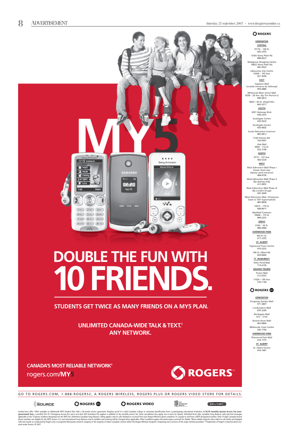 DOUBLE the FUN with Peter Pond Mall 714-6150 GRANDE PRAIRIE Prairie Mall 513-2355 11020 – 100 Ave