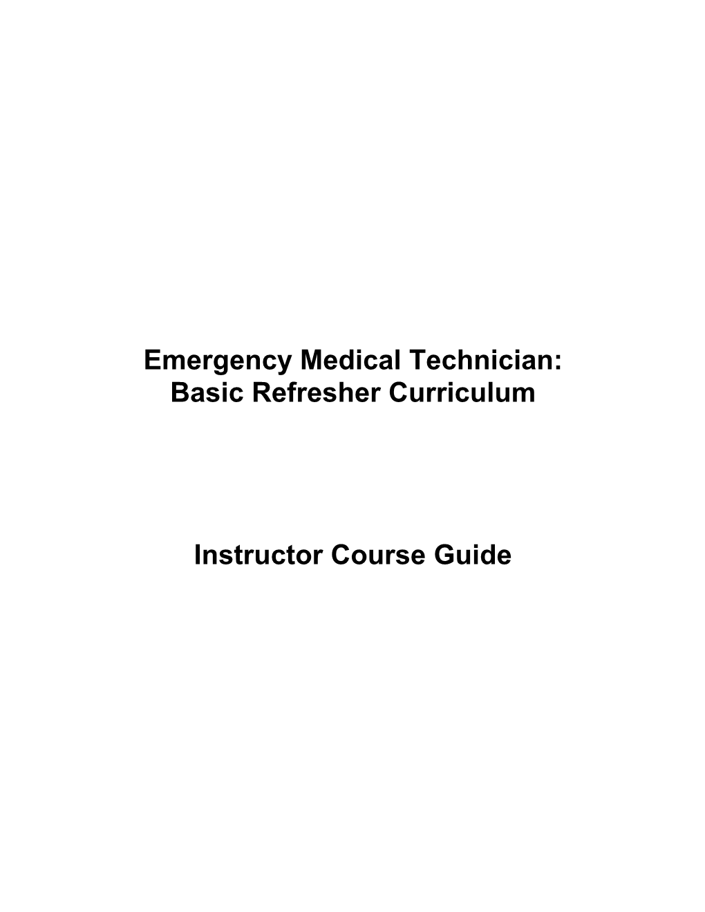 Emergency Medical Technician: Basic Refresher Curriculum