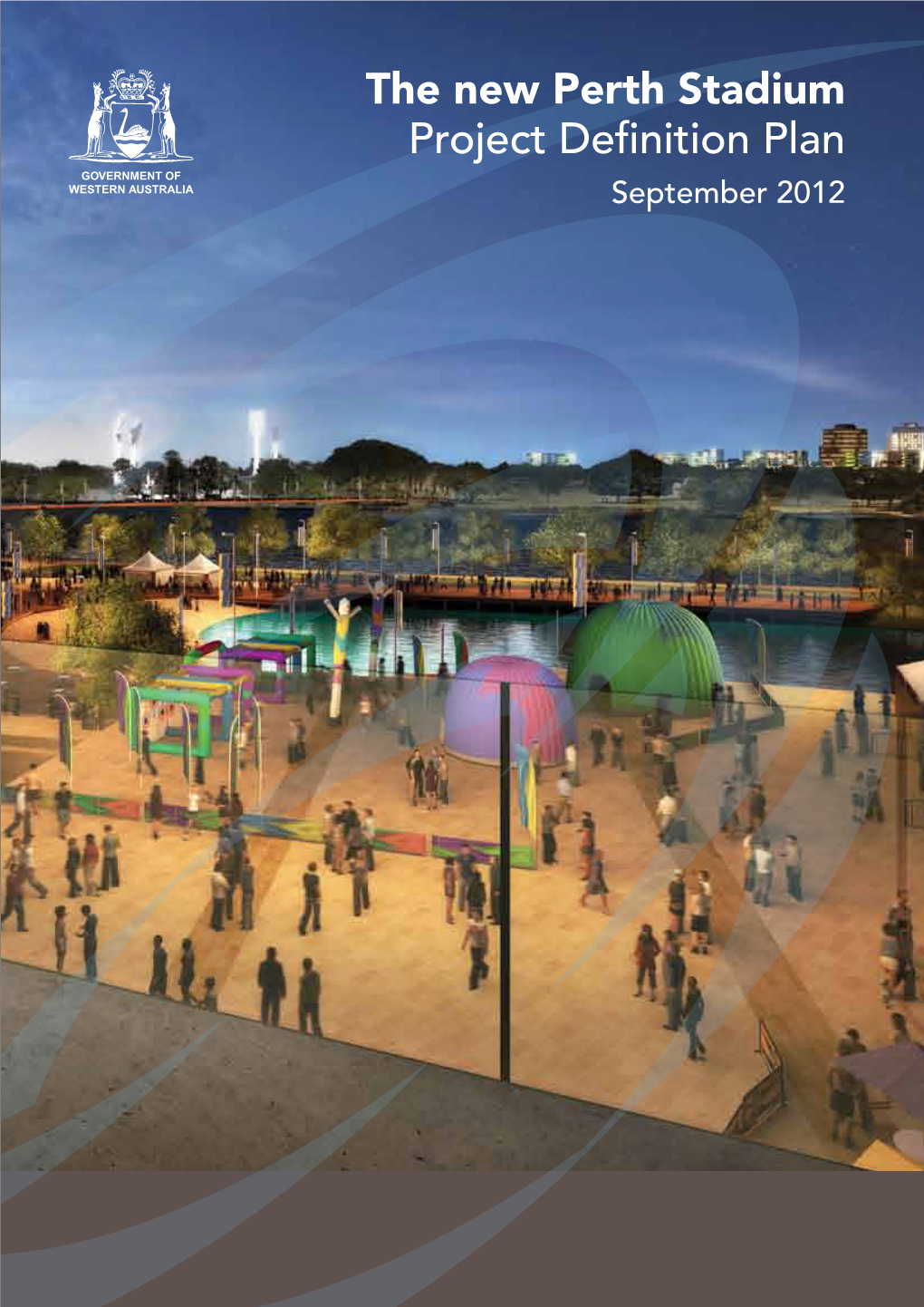 The New Perth Stadium Project Definition Plan September 2012