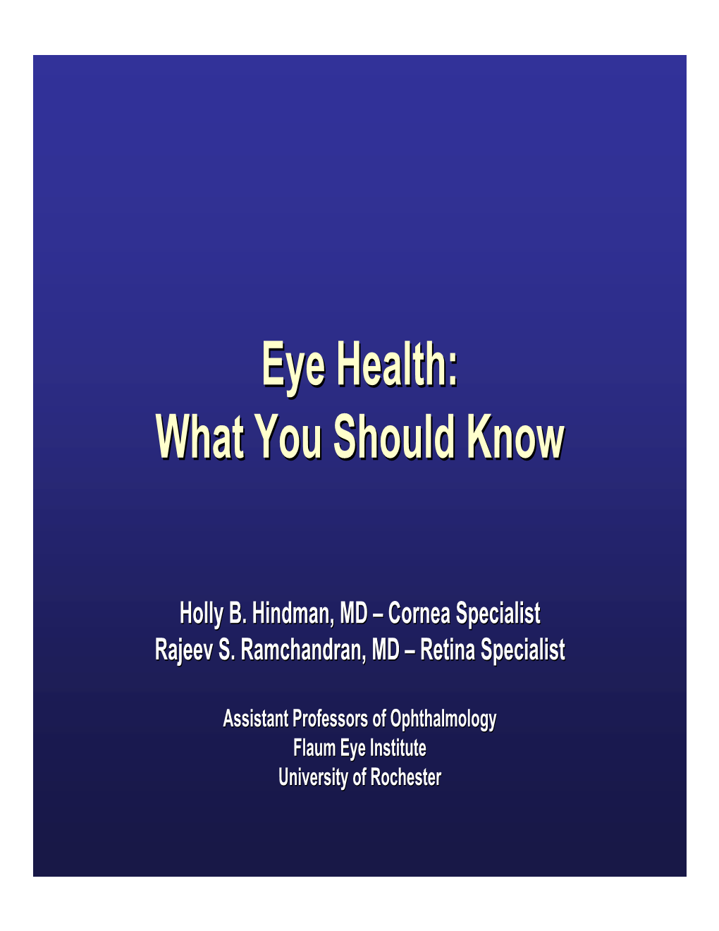 Eye Health:Health: Whatwhat Youyou Shouldshould Knowknow
