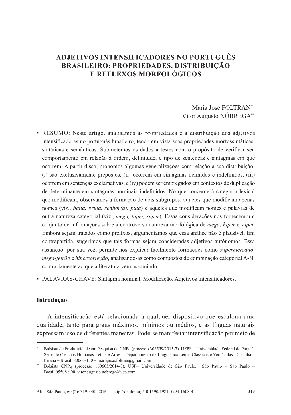 Intensifier Adjectives in Brazilian Portuguese: Properties, Distribution, and Morphological Reflexes.Alfa , São Paulo, V.60, N.2, P.319-340, 2016