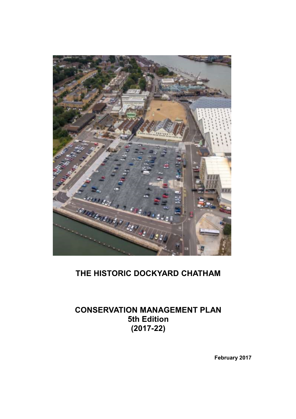 Chatham Historic Dockyard Trust, a Registered Charity Established by Government, in 1984 When the Site Passed from MOD Ownership