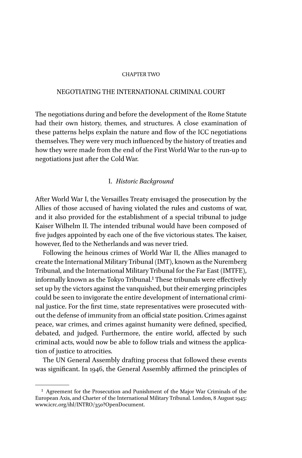 NEGOTIATING the INTERNATIONAL CRIMINAL COURT the Negotiations During and Before the Development of the Rome Statute Had Their Ow