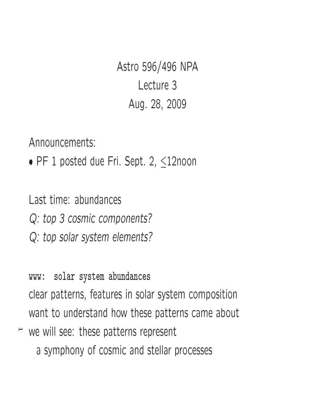 Astro 596/496 NPA Lecture 3 Aug. 28, 2009 Announcements: • PF 1