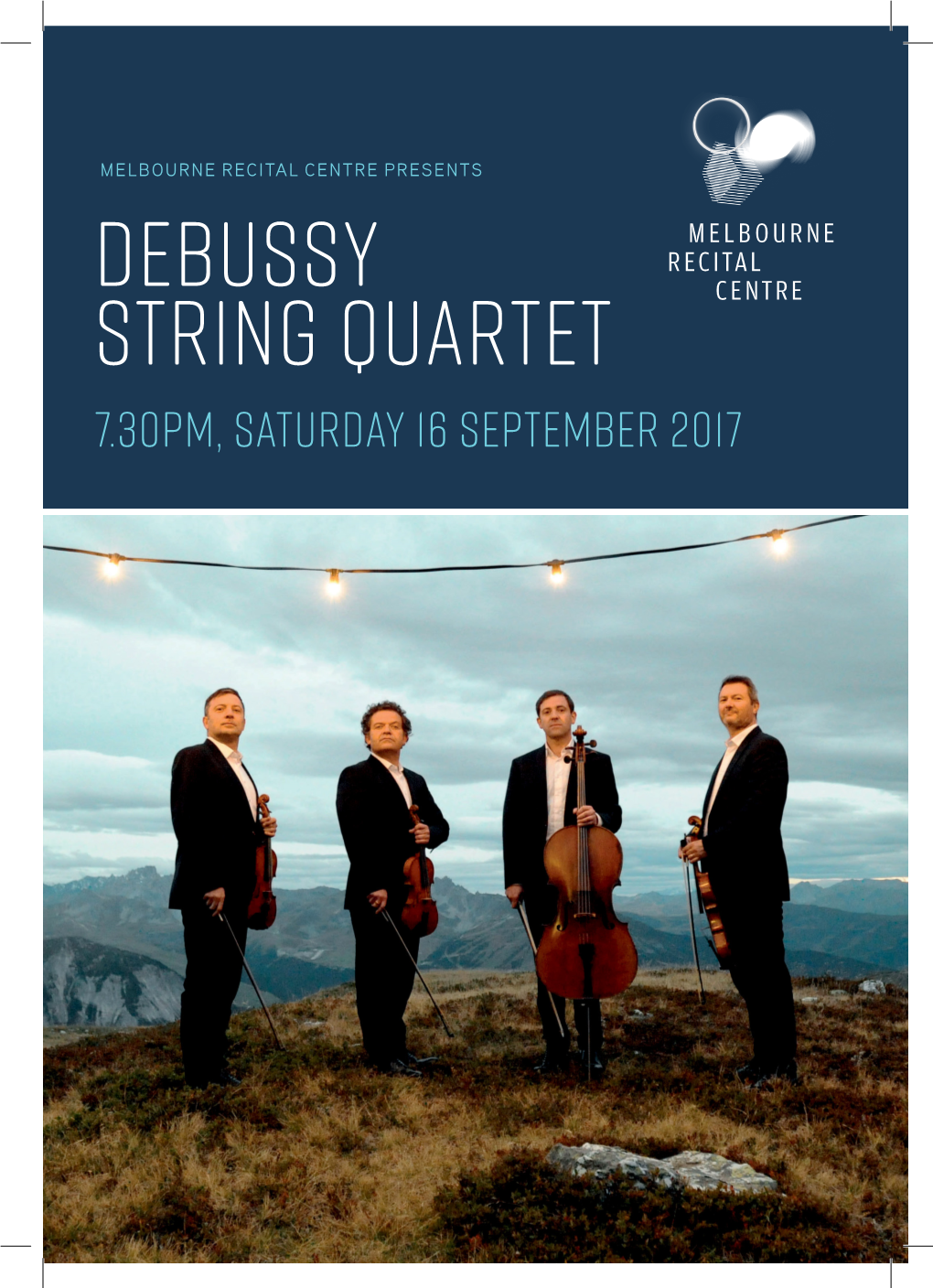 Debussy String Quartet 7.30Pm, Saturday 16 September 2017 Debussy String Quartet