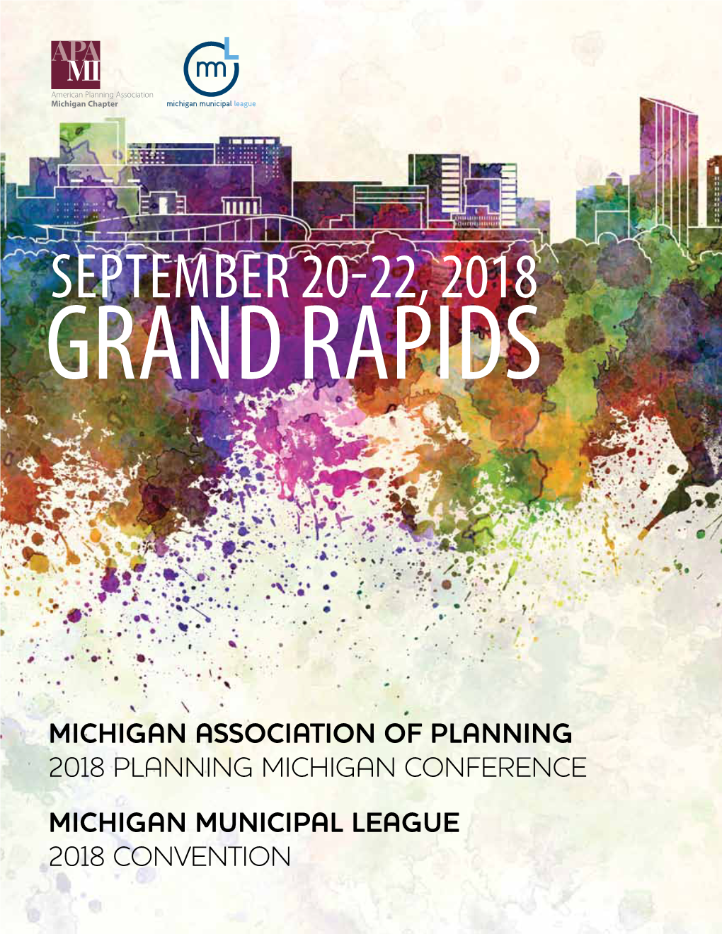 Michigan Association of Planning 2018 PLANNING MICHIGAN Conference Michigan Municipal League 2018 Convention PURE HOMETOWN