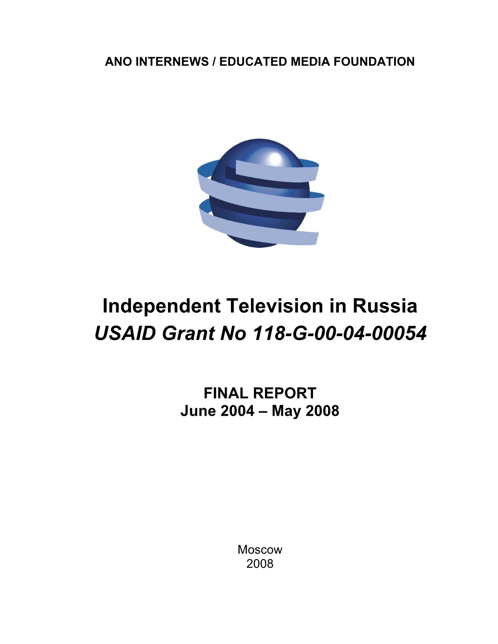 Independent Television in Russia USAID Grant Nо 118-G-00-04-00054