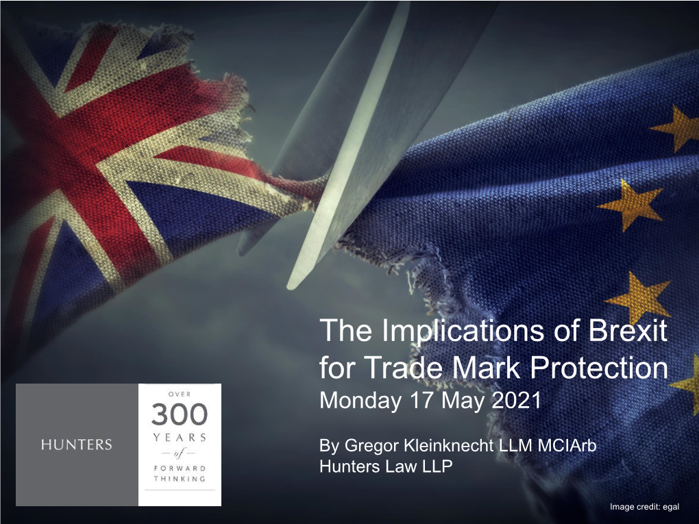 The Implications of Brexit for Trade Mark Protection Monday 17 May 2021