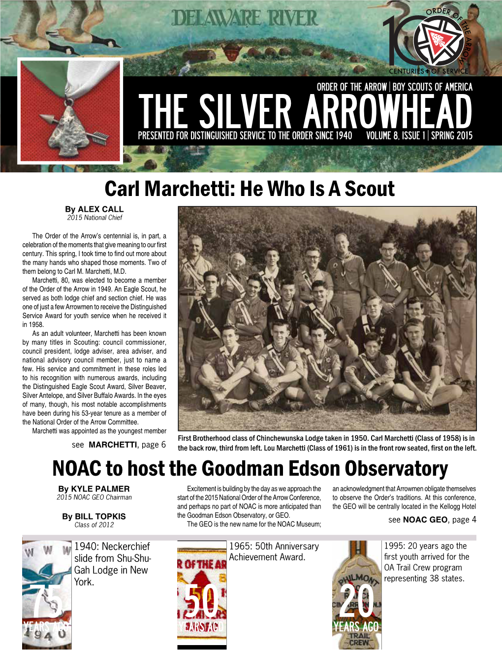 The Silver Arrowhead Presented for Distinguished Service to the Order Since 1940 Volume 8, Issue 1 | Spring 2015