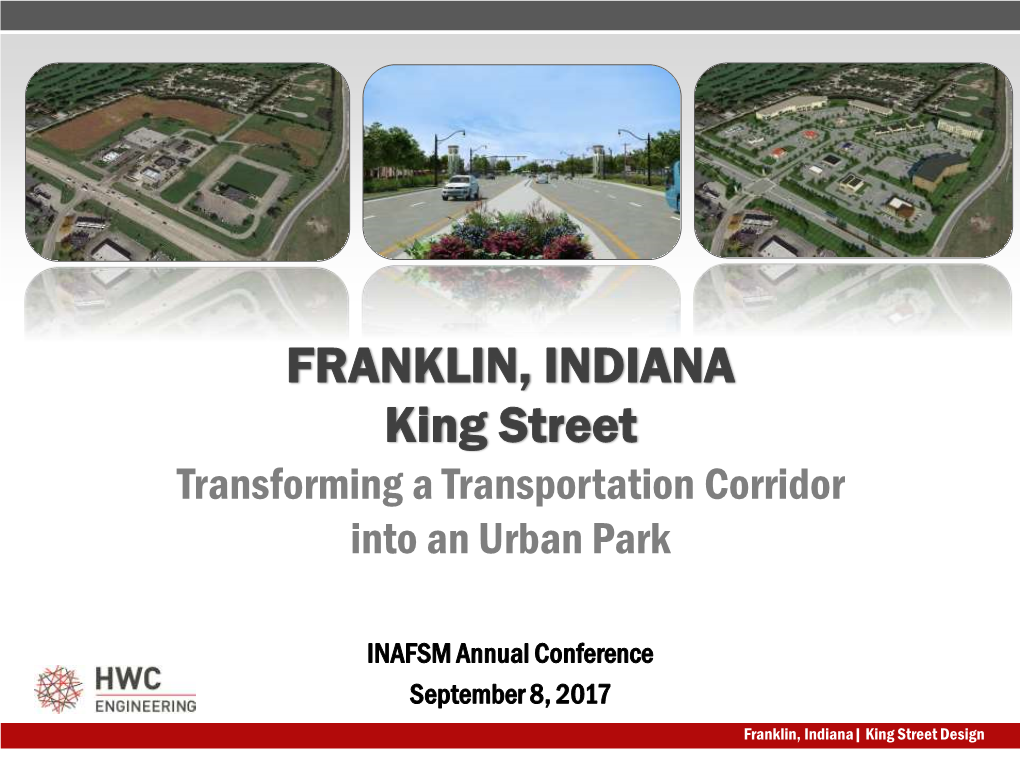FRANKLIN, INDIANA King Street Transforming a Transportation Corridor Into an Urban Park