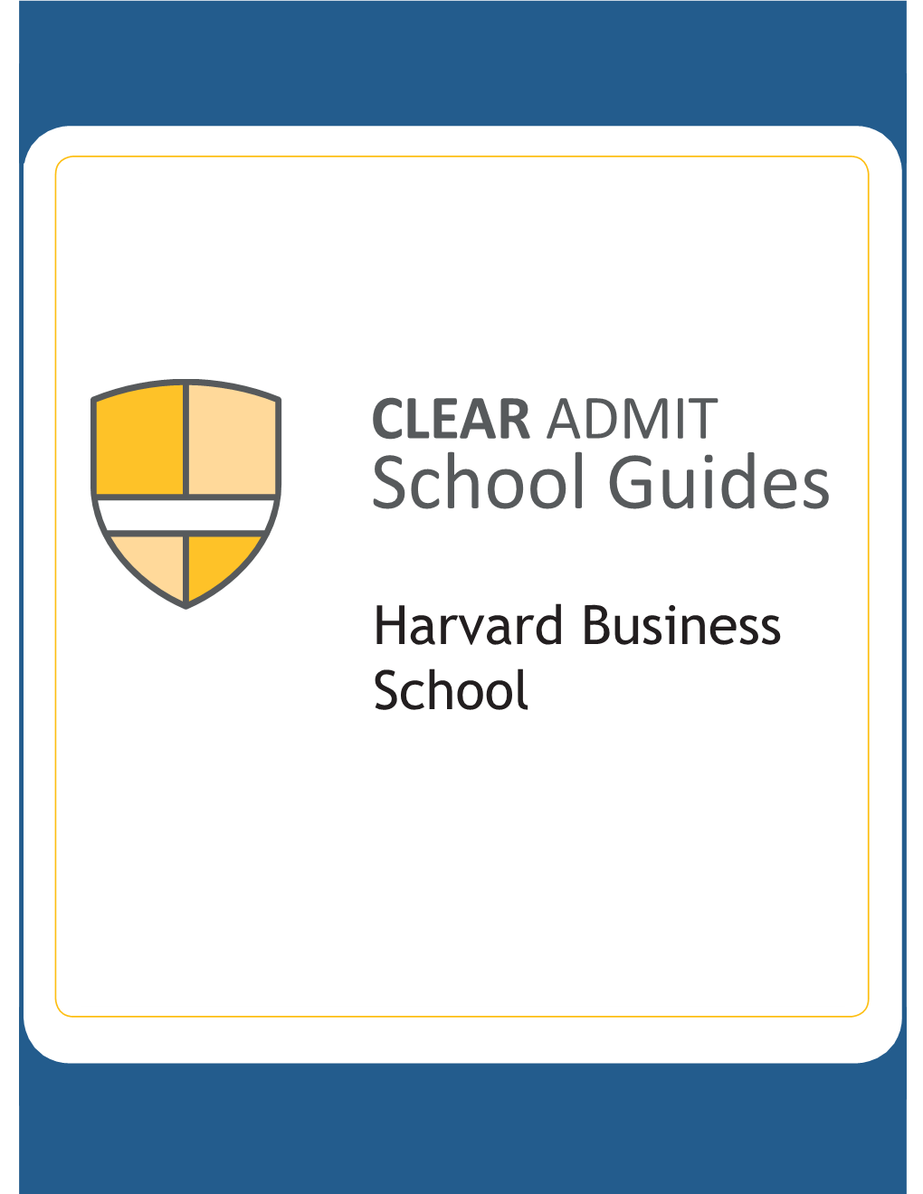 Clear Admit School Guide: Harvard Business School