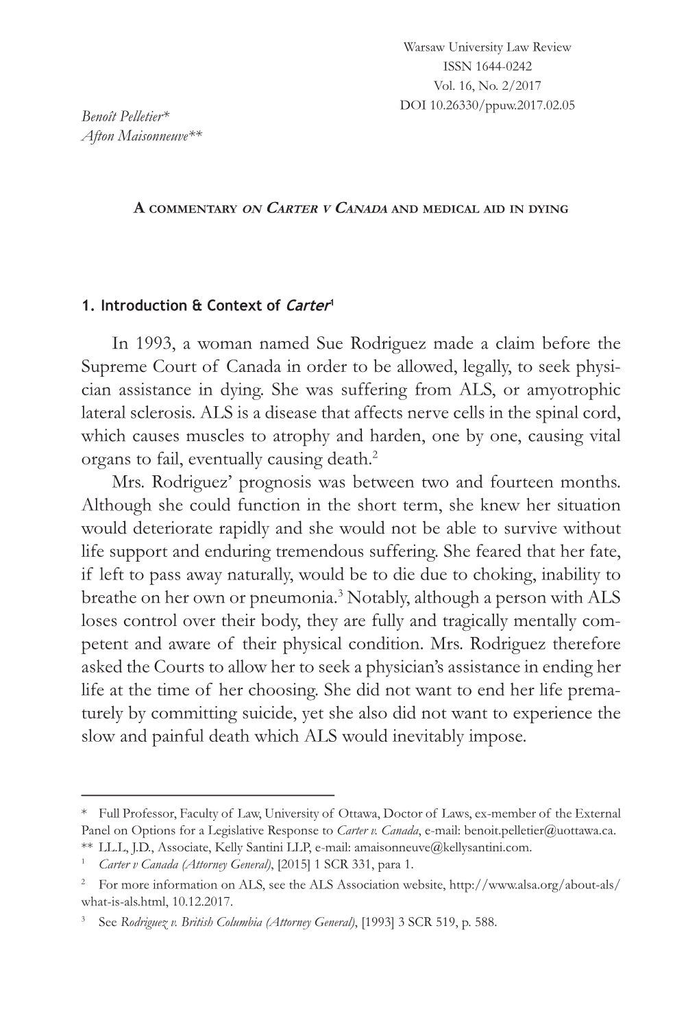 In 1993, a Woman Named Sue Rodriguez Made a Claim Before the Supreme Court of Canada in Order to Be Allowed, Legally, to Seek Physi- Cian Assistance in Dying