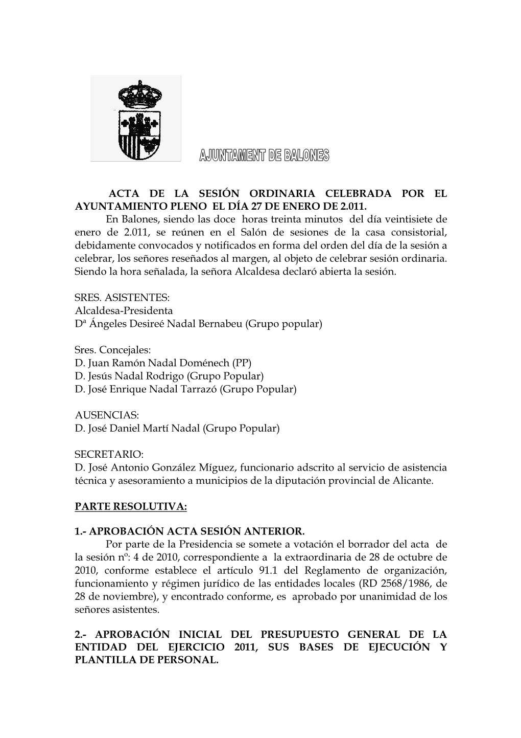 ACTA DE LA SESIÓN ORDINARIA CELEBRADA POR EL AYUNTAMIENTO PLENO EL DÍA 27 DE ENERO DE 2.011. En Balones, Siendo Las Doce