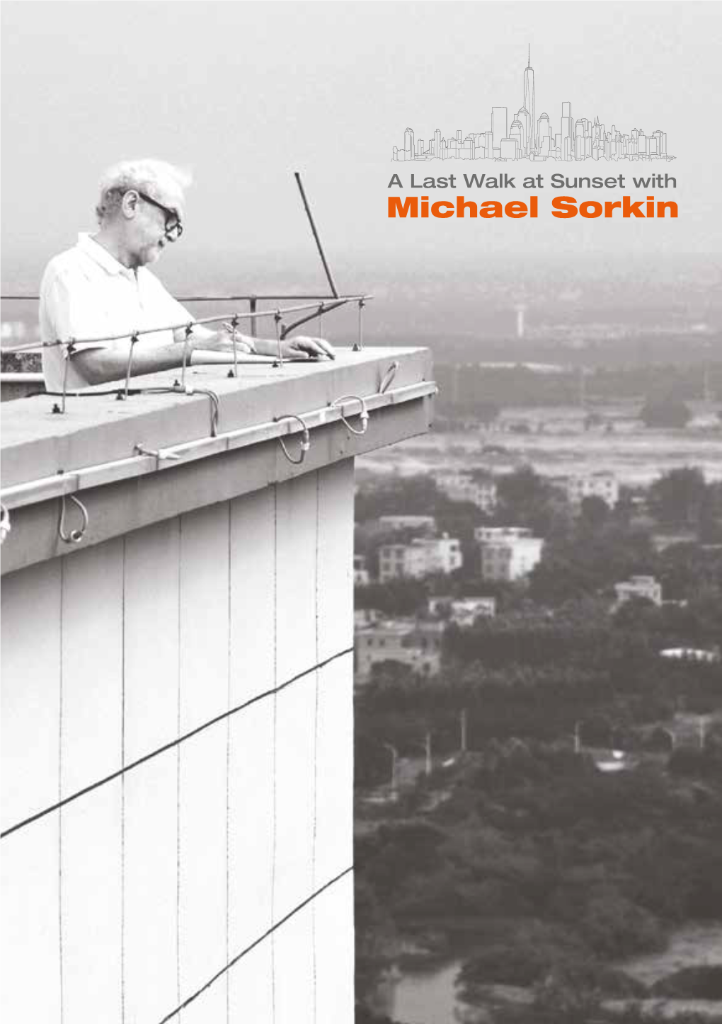 Michael Sorkin Michael Sorkin 2Nd August 1948 – 26Th March 2020