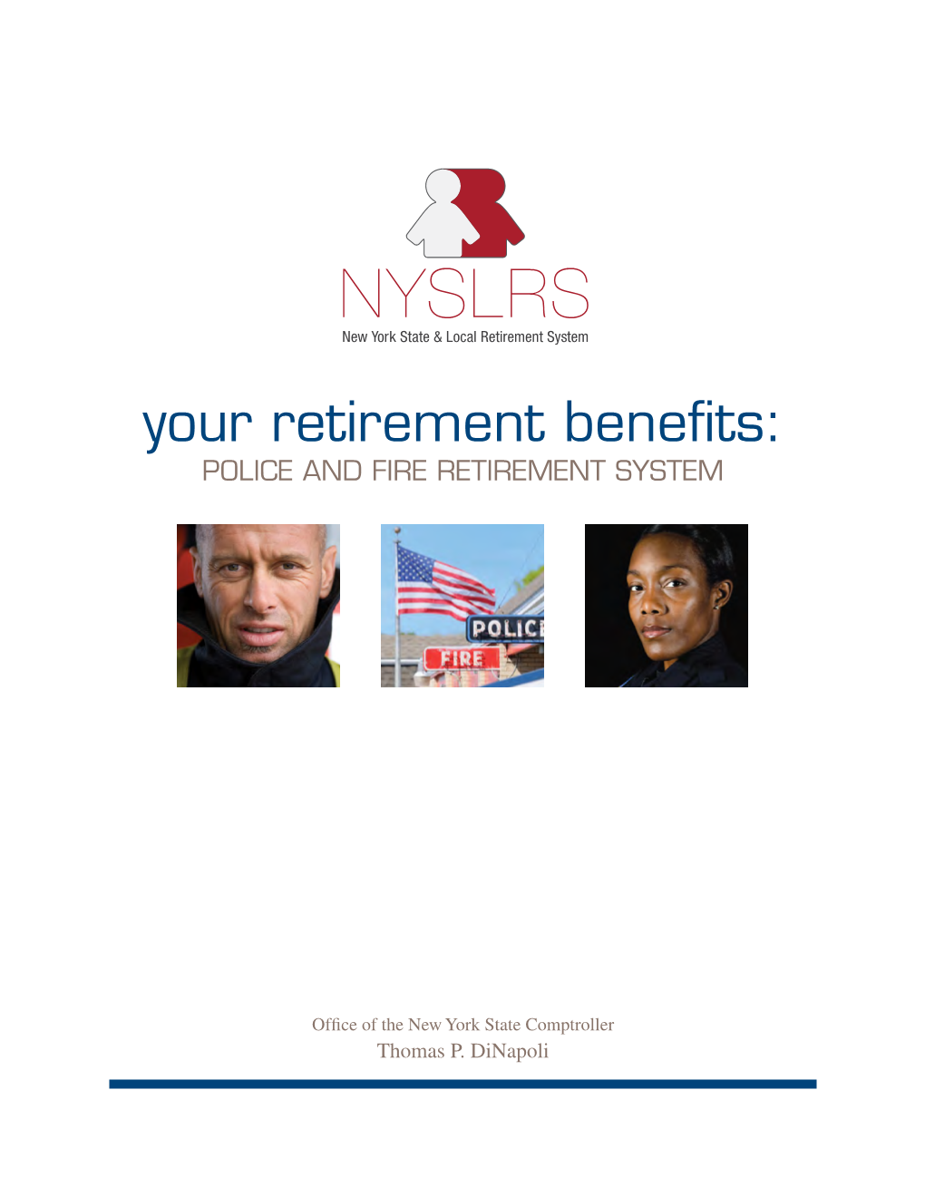 Retirement Benefits: POLICE and FIRE RETIREMENT SYSTEM