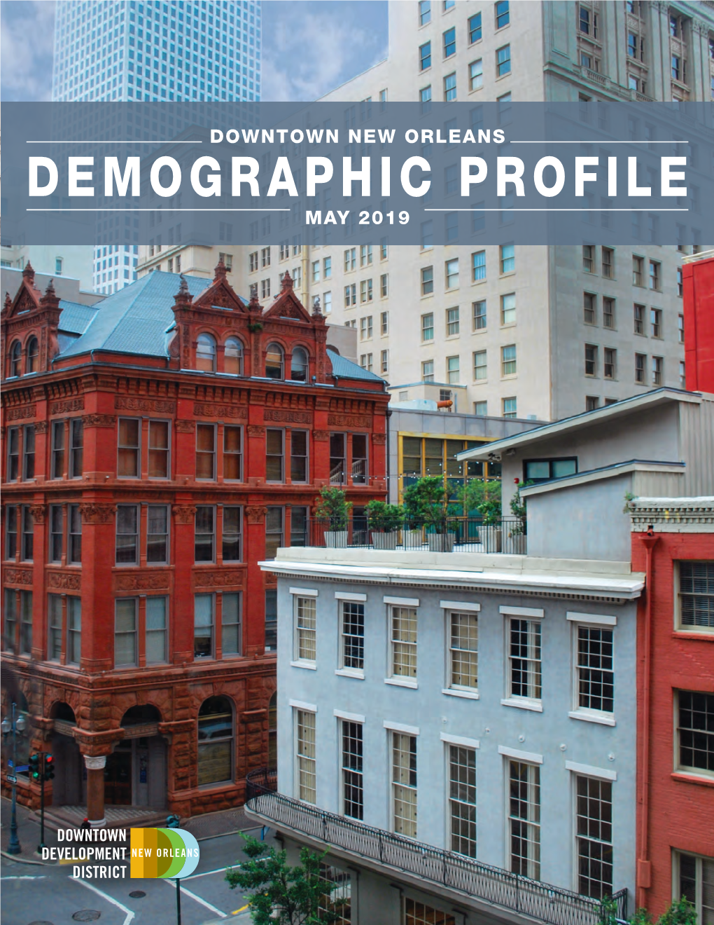 Demographic Profile May 2019 What’S in Store for Downtown Key Facts Downtown New Orleans