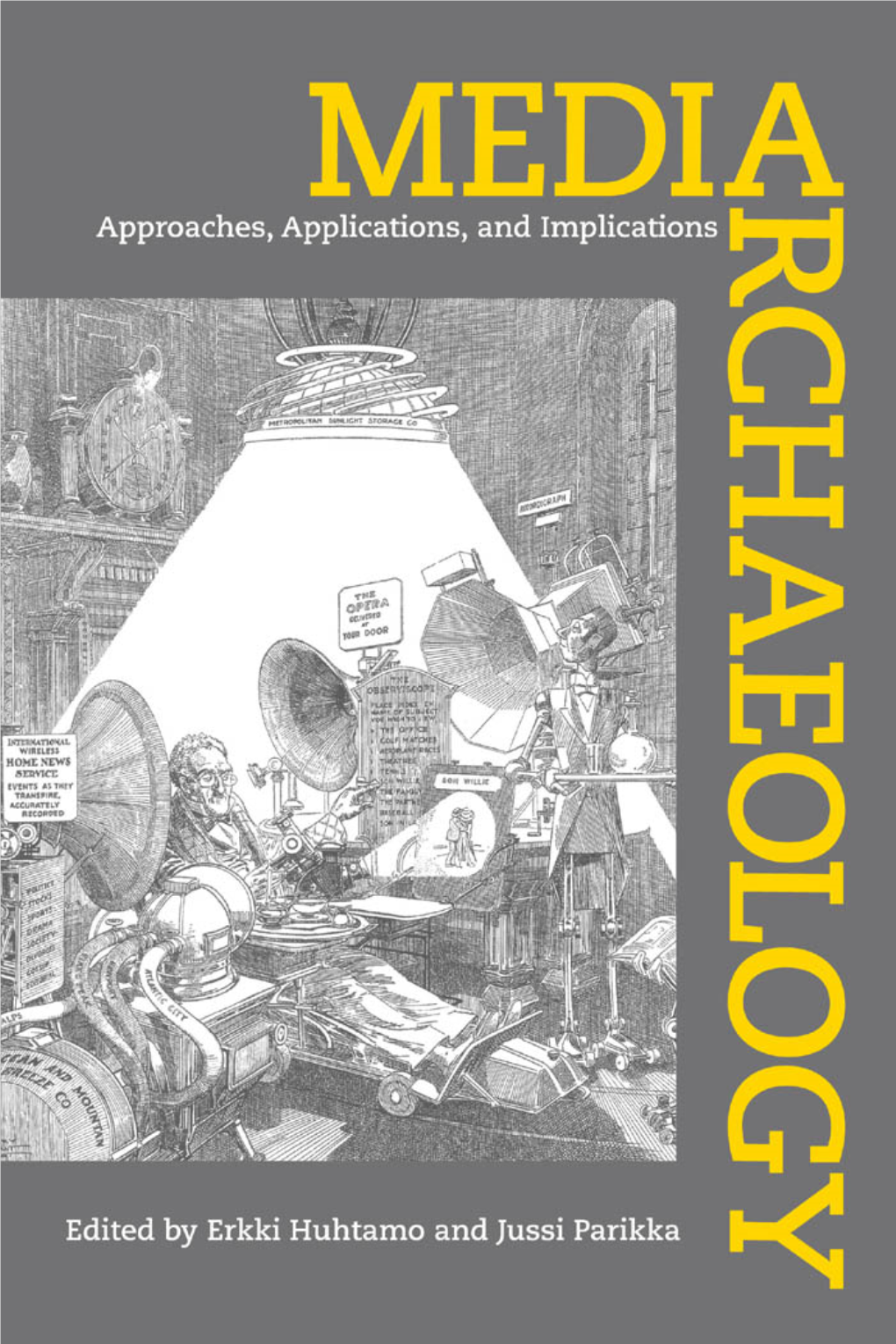 Media Archaeology the Publisher Gratefully Acknowledges the Generous Support of the Humanities Endowment Fund of the University of California Press Foundation