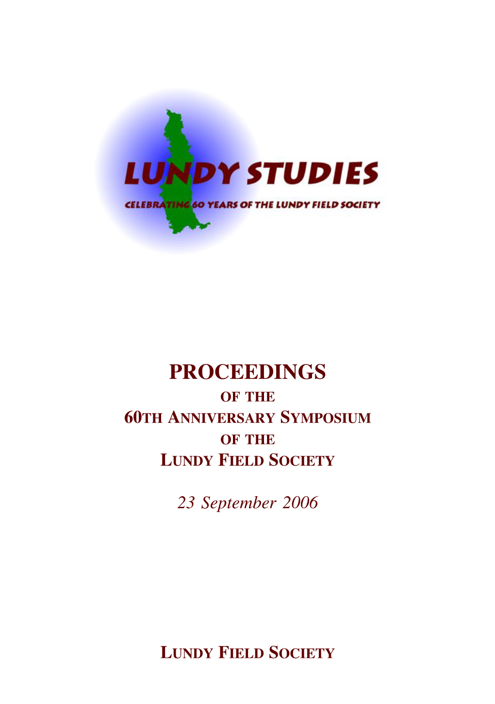 Proceedings of the 60Th Anniversary Symposium of the Lundy Field Society