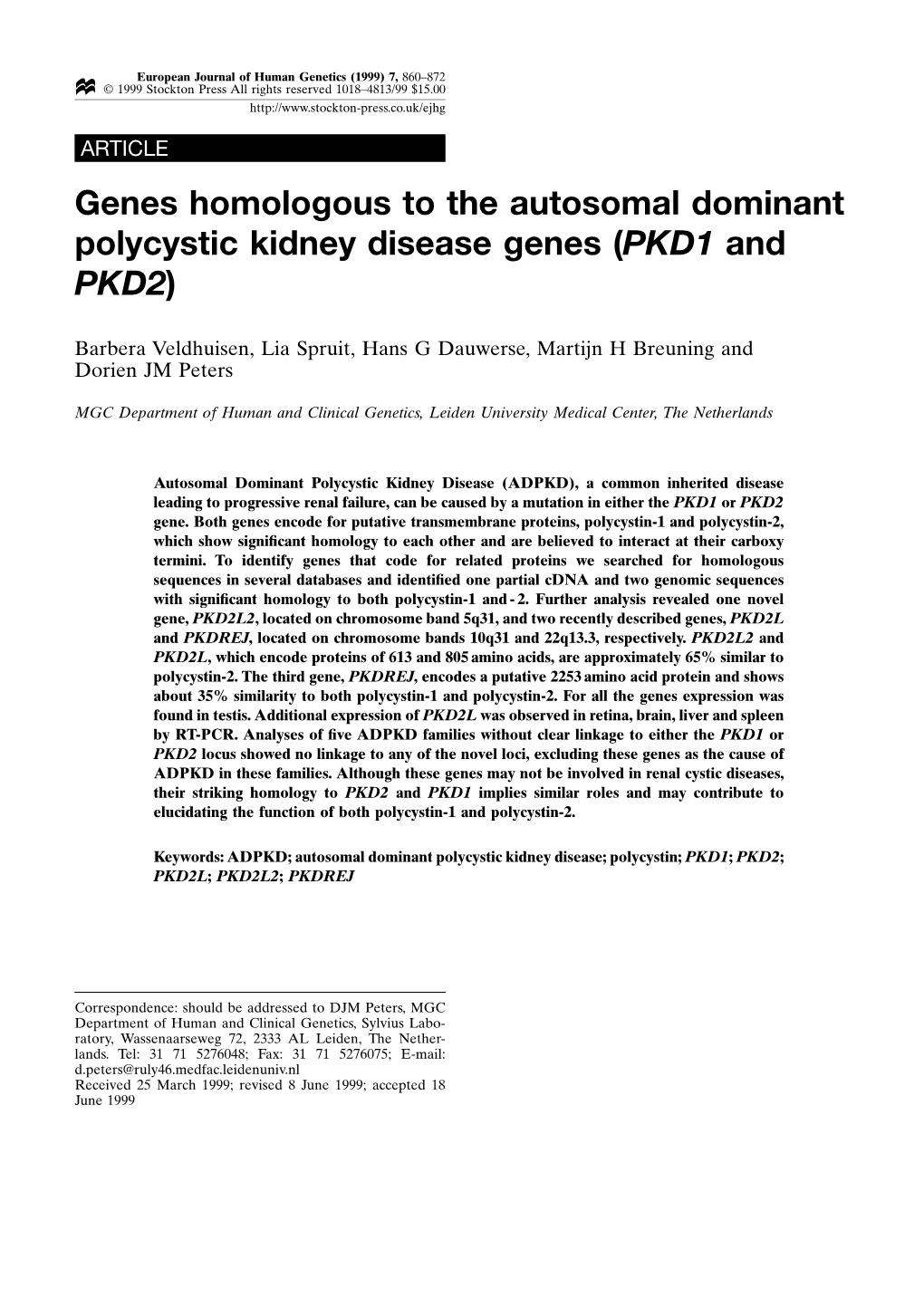 Genes Homologous to the Autosomal Dominant Polycystic Kidney Disease Genes (PKD1 and PKD2)