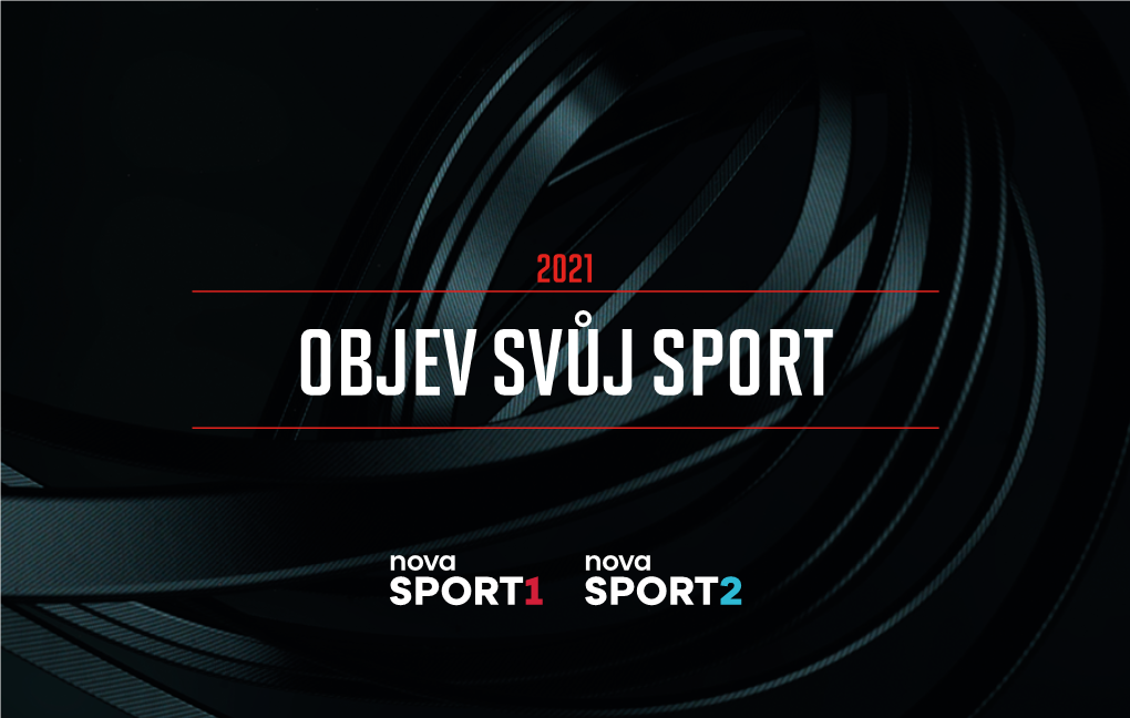 Objev Svůj Sport Skupina Nova: Multikanálová a Multimediální Společnost; #1 V České Republice