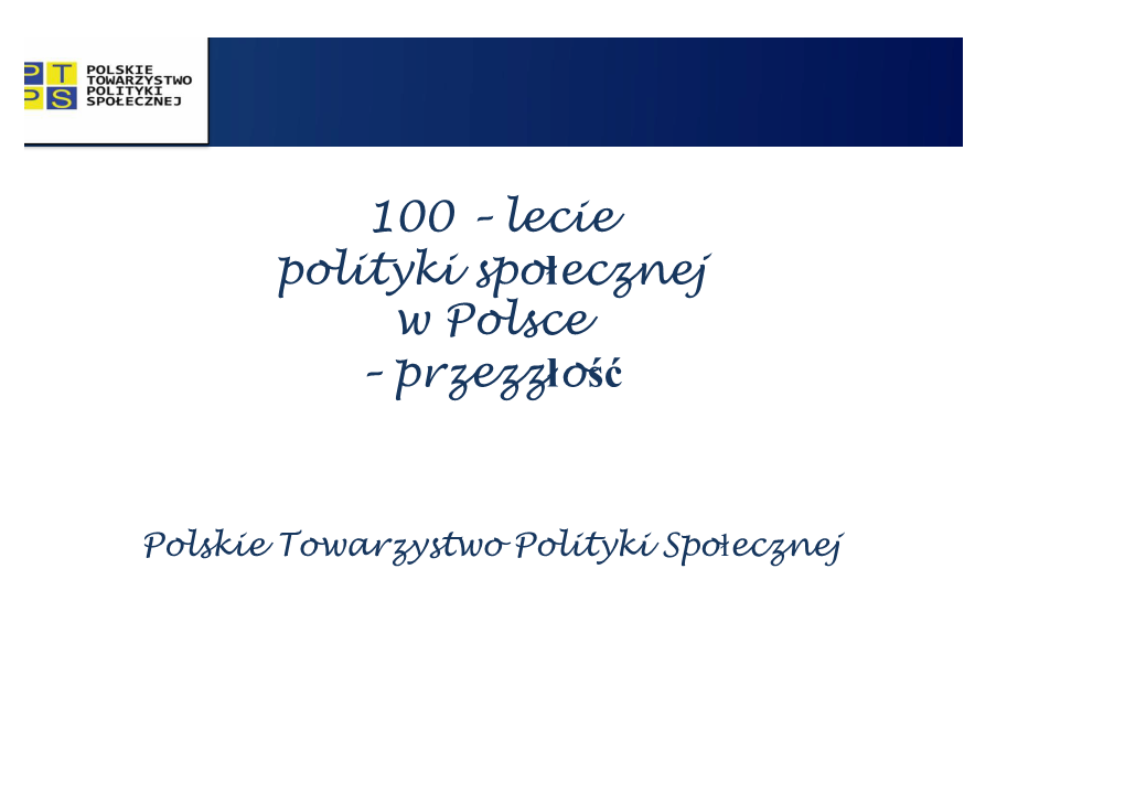 100 – Lecie Polityki Społecznej W Polsce – Przezzłość