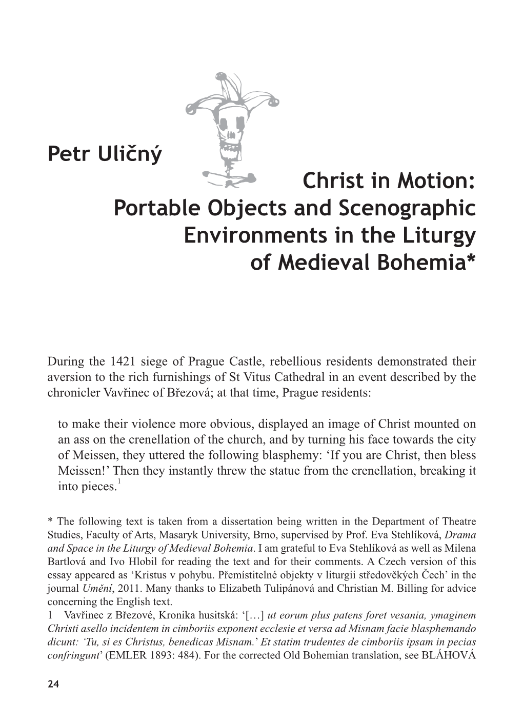 Christ in Motion: Portable Objects and Scenographic Environments in the Liturgy of Medieval Bohemia*