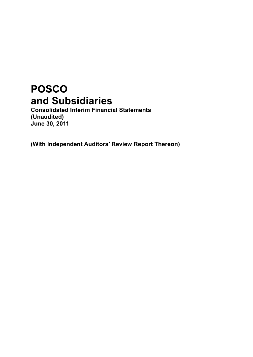 POSCO and Subsidiaries Consolidated Interim Financial Statements (Unaudited) June 30, 2011