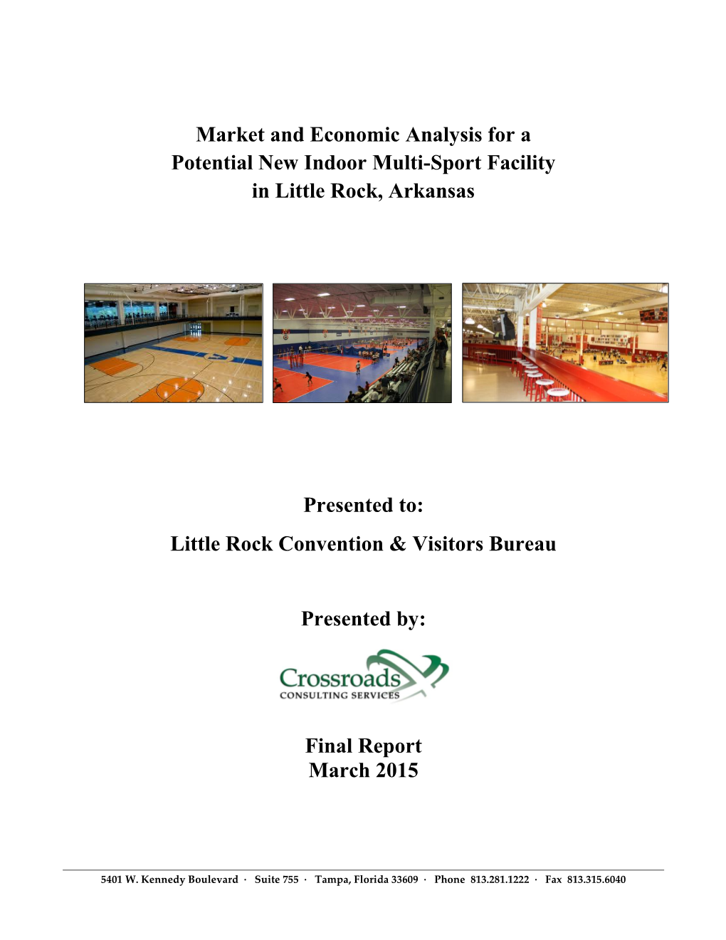 Market and Economic Analysis for a Potential New Indoor Multi-Sport Facility in Little Rock, Arkansas