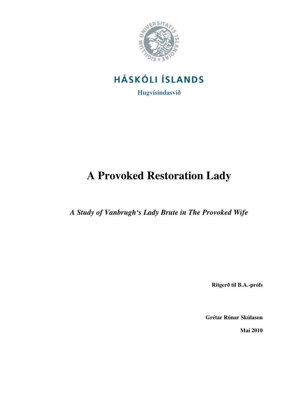 A Provoked Restoration Lady