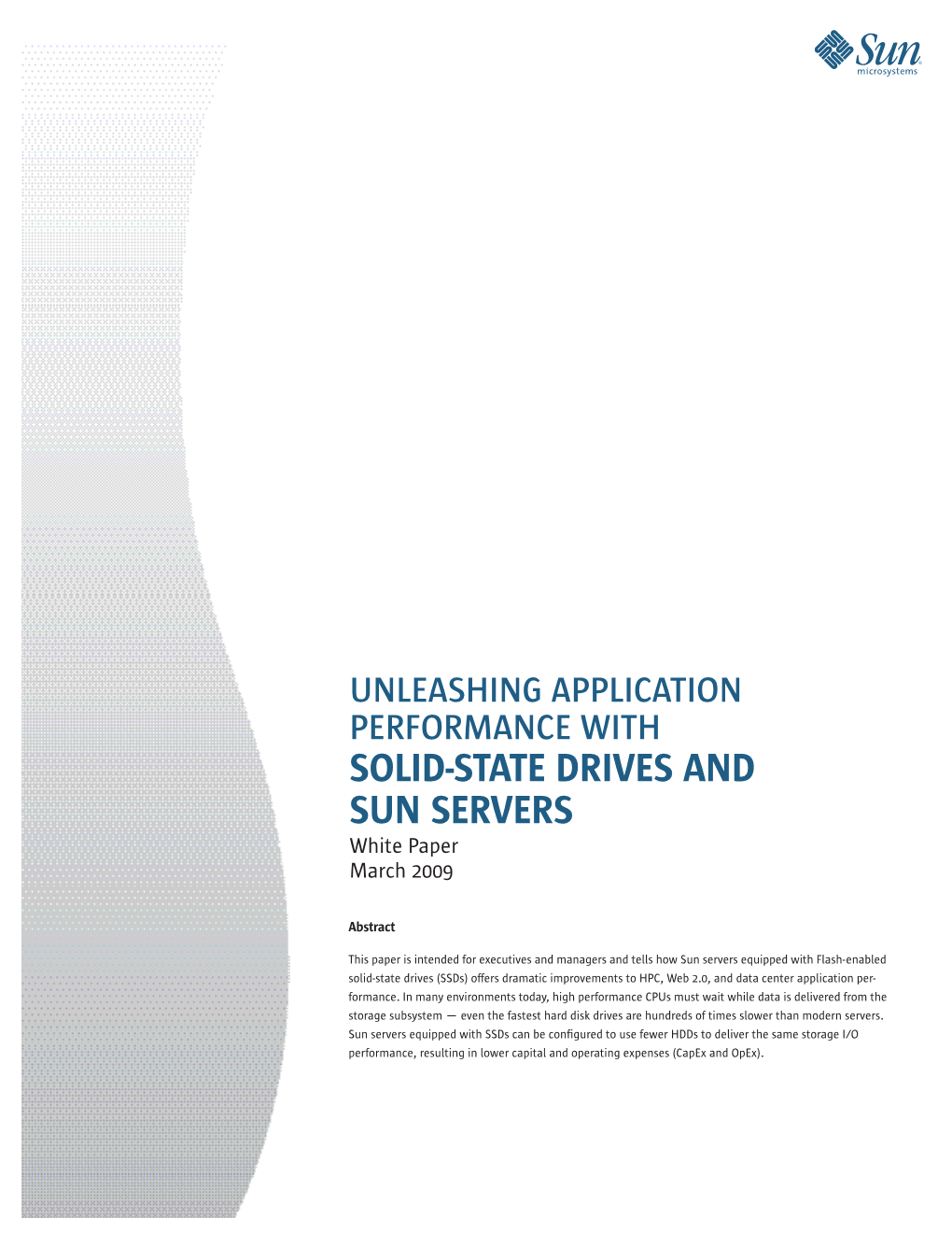 UNLEASHING APPLICATION PERFORMANCE with SOLID-STATE DRIVES and SUN SERVERS White Paper March 2009