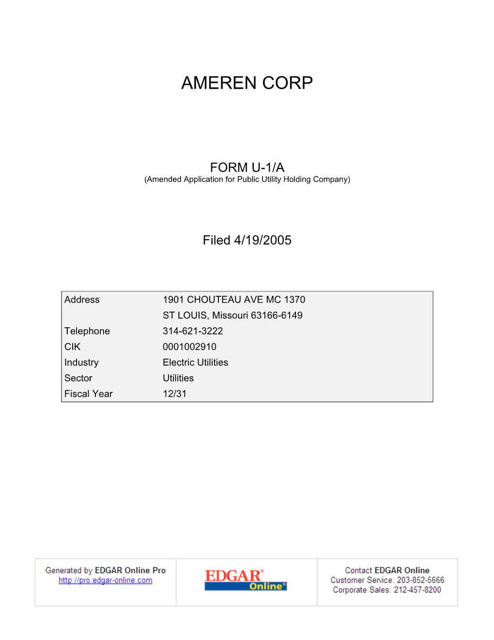 AMEREN CORPORATION CENTRAL ILLINOIS PUBLIC SERVICE COMPANY UNION ELECTRIC COMPANY 607 East Adams Street 1901 Chouteau Avenue Springfield, Illinois 62739 St