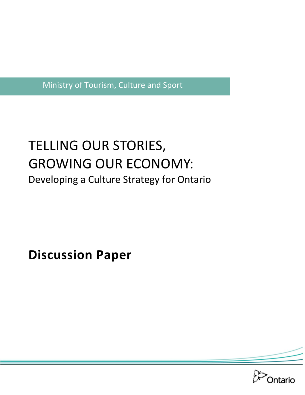 TELLING OUR STORIES, GROWING OUR ECONOMY: Developing a Culture Strategy for Ontario