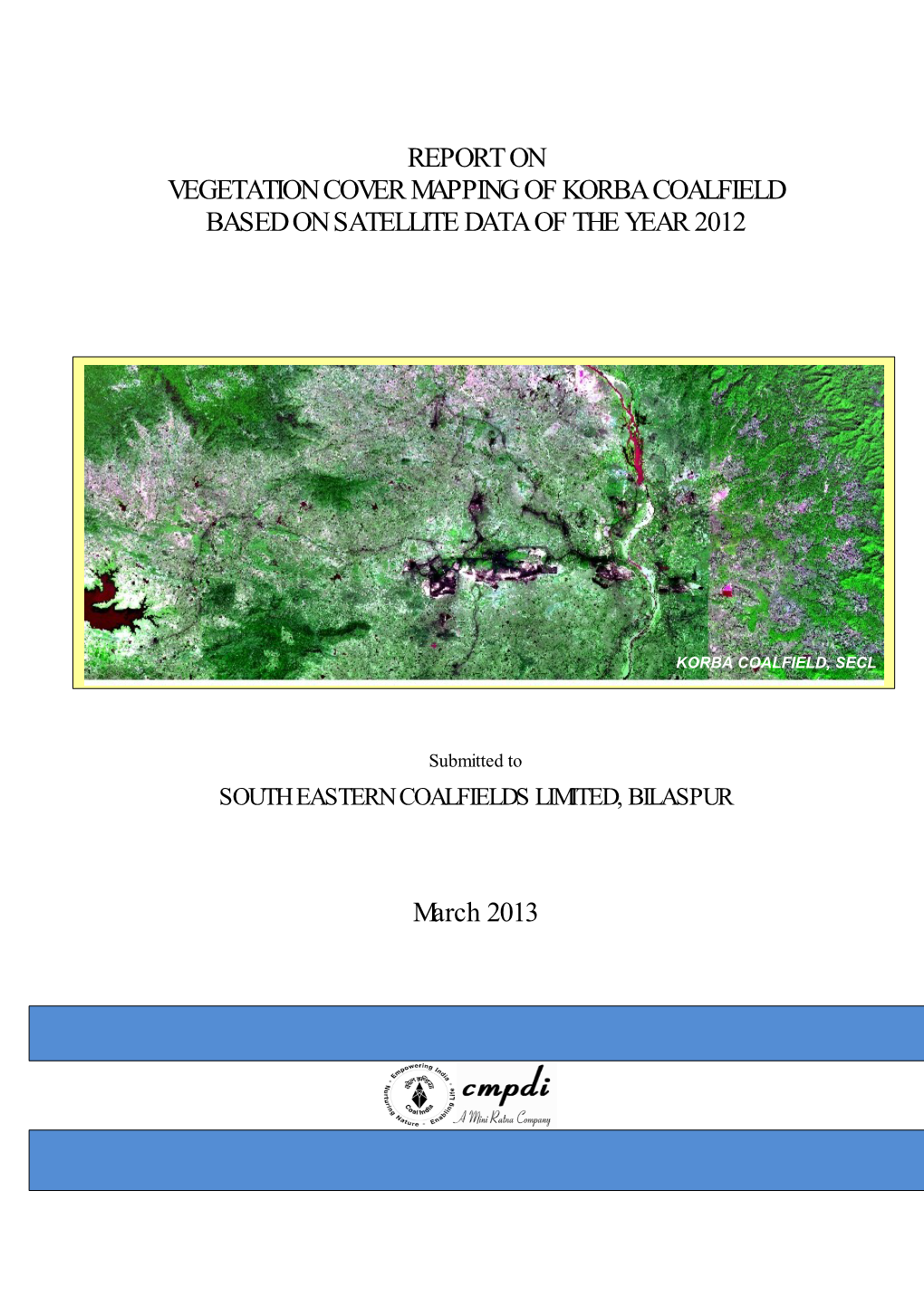 Report on Vegetation Cover Mapping of Korba Coalfield Based on Satellite Data of the Year 2012