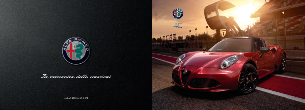 Alfa Romeo 4C Coupe Thrills 4C SPIDER the Alfa Romeo 4C Spider Delivers the Thrill of the 4C Coupe’S Sharp Corners and Quick Turn-Ins with Open-Air Exhilaration