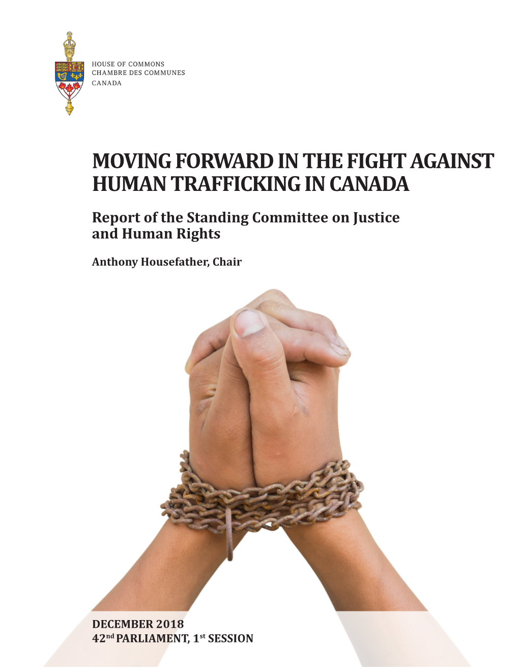 MOVING FORWARD in the FIGHT AGAINST HUMAN TRAFFICKING in CANADA Report of the Standing Committee on Justice and Human Rights