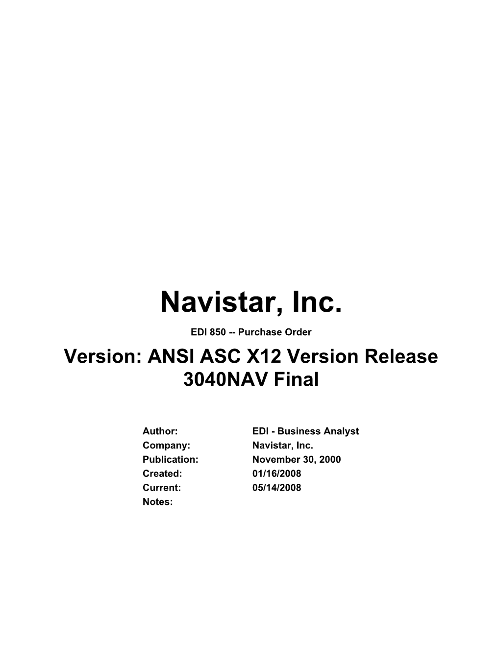 Navistar, Inc. EDI 850 -- Purchase Order Version: ANSI ASC X12 Version Release 3040NAV Final