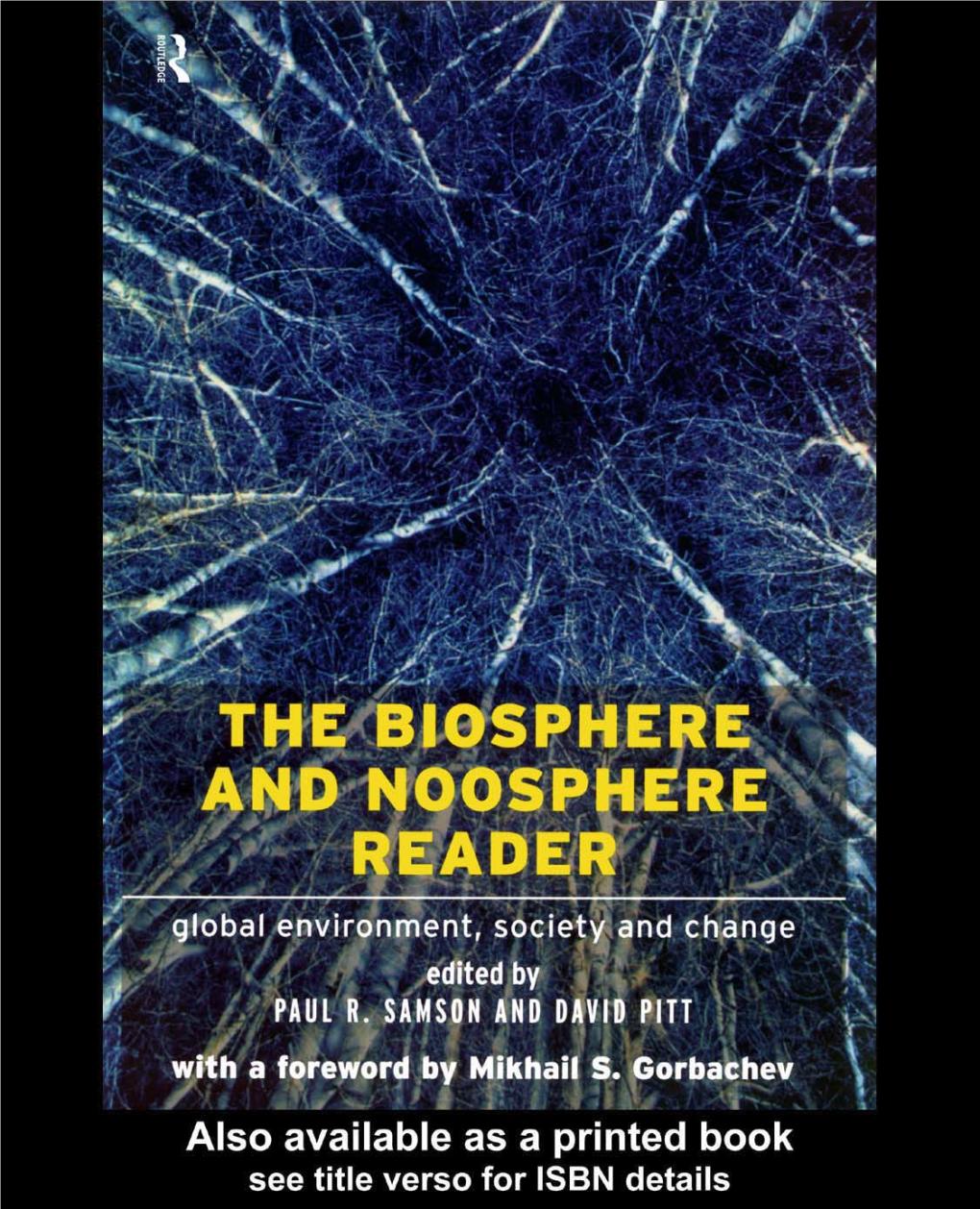 The Biosphere and Noosphere Reader: Global Environment, Society and Change/Edited by Paul R.Samson and David Pitt