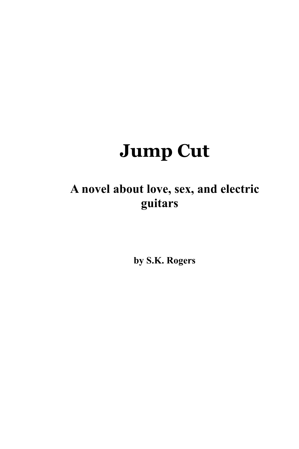Jump Cut: a Novel About Love, Sex, and Electric Guitars