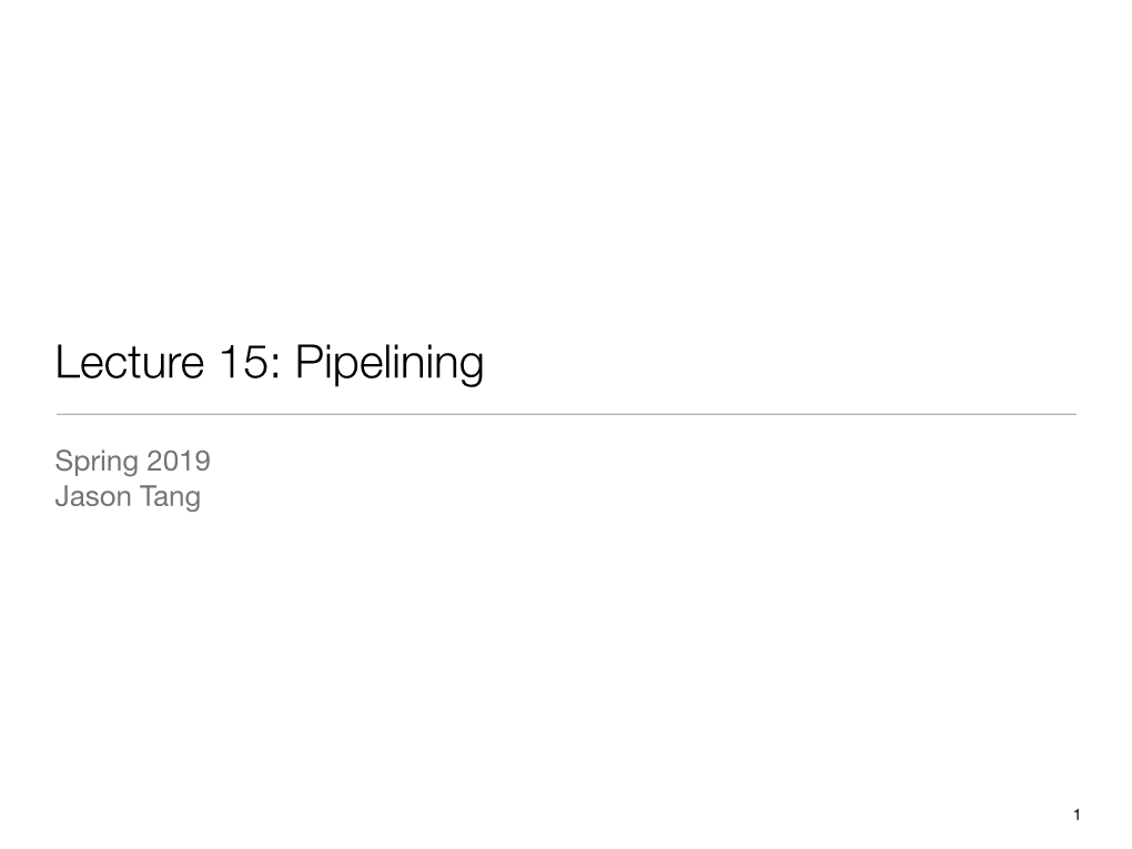 Lecture 15: Pipelining