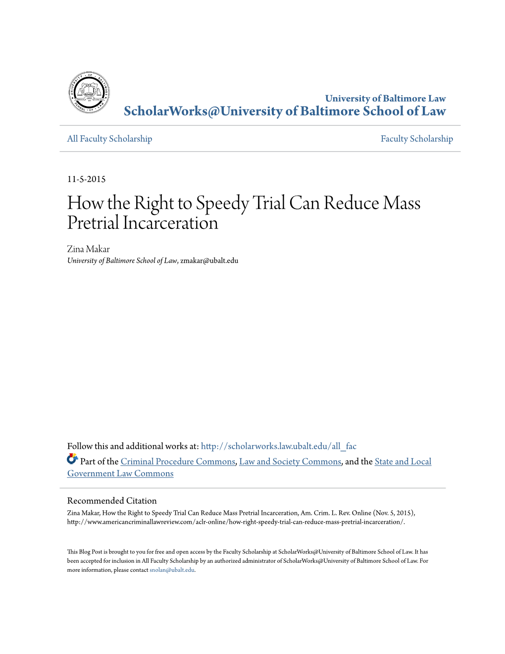 How the Right to Speedy Trial Can Reduce Mass Pretrial Incarceration Zina Makar University of Baltimore School of Law, Zmakar@Ubalt.Edu