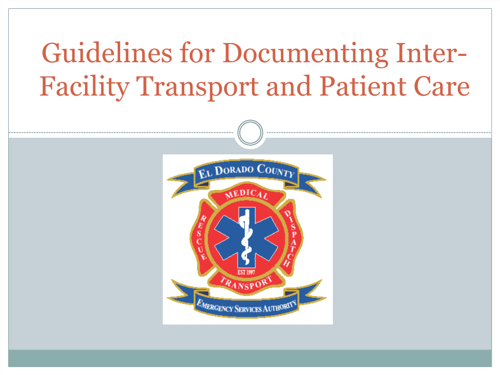 Guidelines for Documenting Inter- Facility Transport and Patient Care Objectives