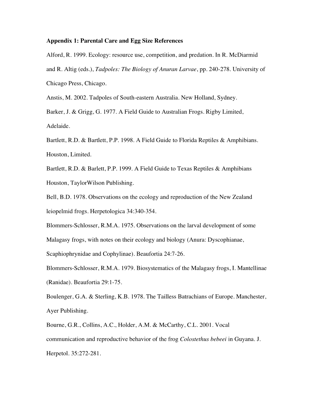 Parental Care and Egg Size References Alford, R. 1999. Ecology