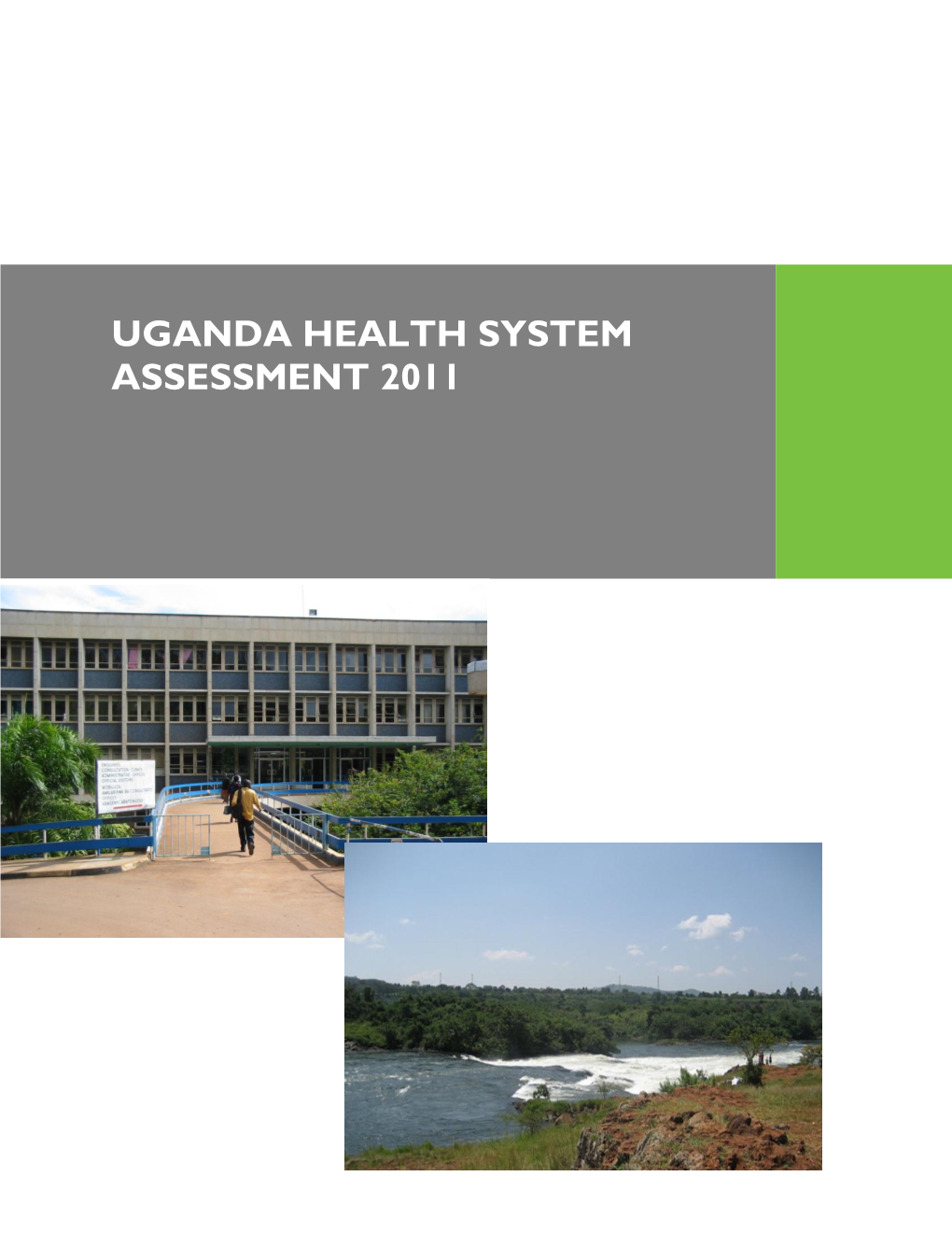 Uganda Health System Assessment 2011. Kampala, Uganda and Bethesda, MD: Health Systems 20/20 Project, Abt Associates Inc