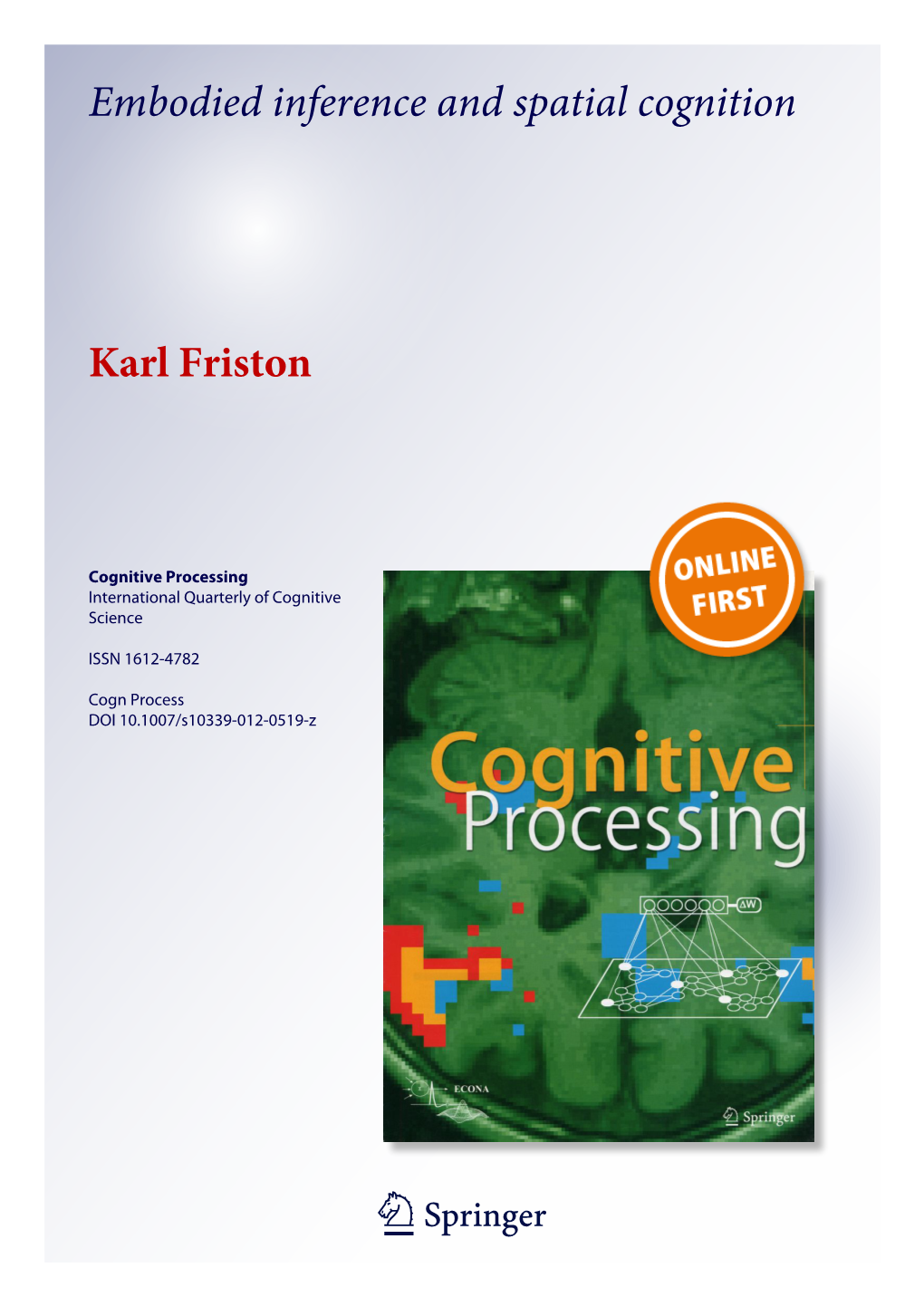 Embodied Inference and Spatial Cognition Karl Friston