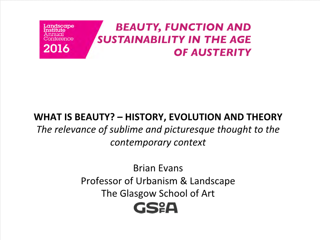 BEAUTY, FUNCTION and SUSTAINABILITY in the AGE of AUSTERITY WHAT IS BEAUTY? – HISTORY, EVOLUTION and THEORY the Relevance Of